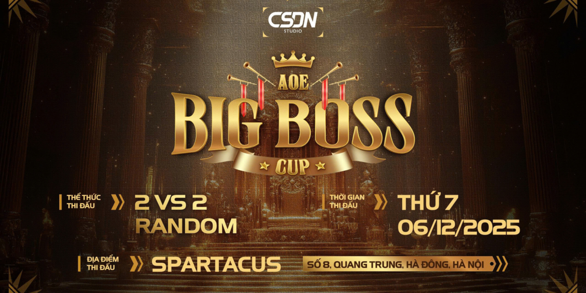 TẤT TẦN TẬT VỀ AOE BIG BOSS CUP 2025